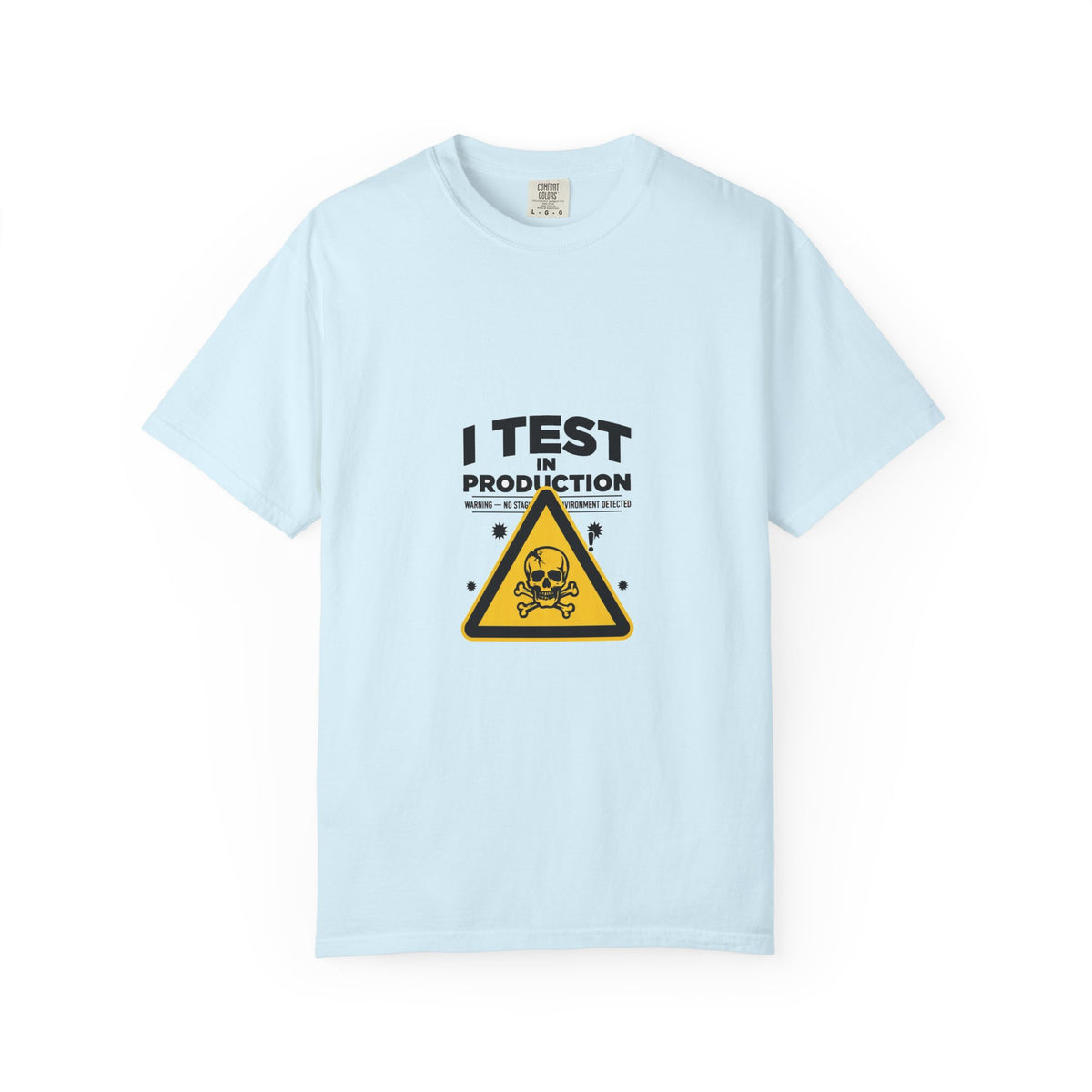I Test In Production — Dev Humor Tee