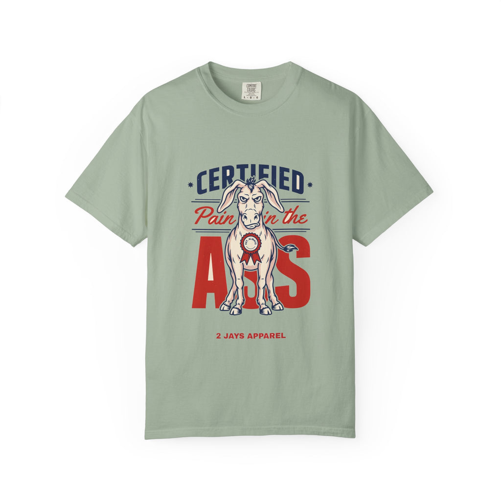 Certified Pain In The Ass — Funny Tee