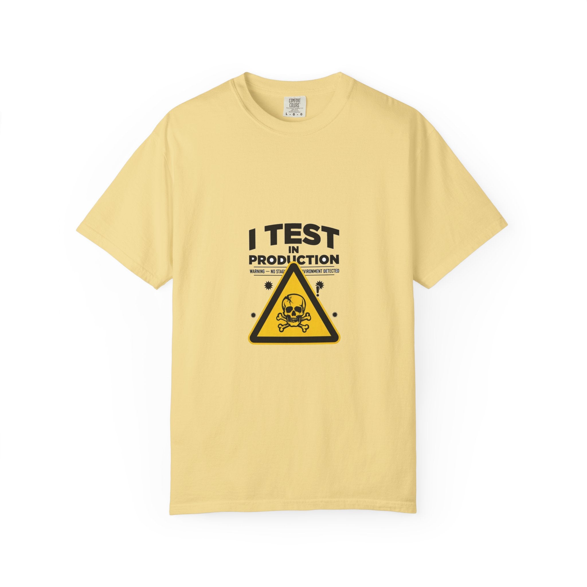 I Test In Production — Dev Humor Tee