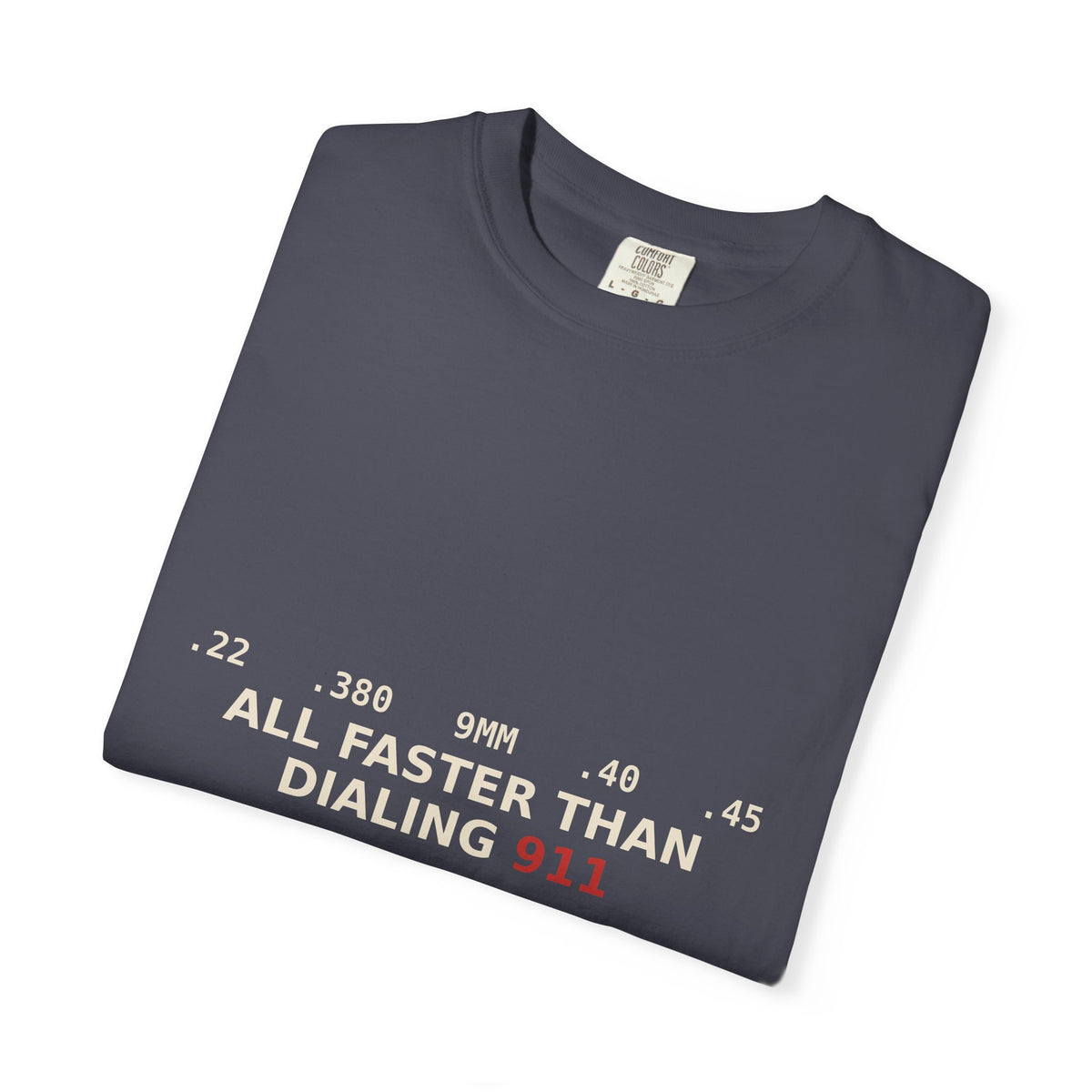 All Faster Than Dialing 911 — Funny 2A Gun Owner T-Shirt