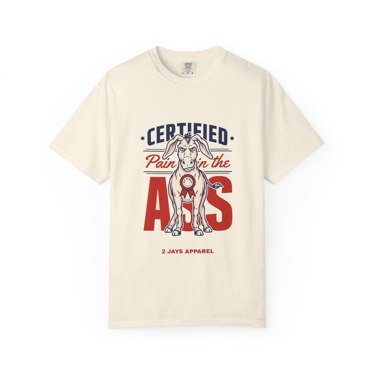 Certified Pain In The Ass — Funny Tee