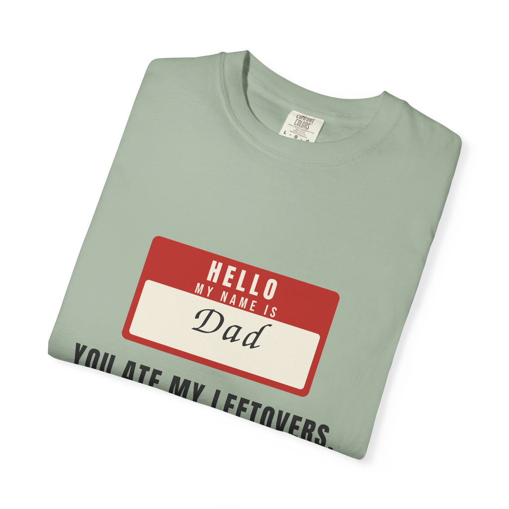 Hello My Name Is Dad Funny Shirt | You Ate My Leftovers Prepare To Dine