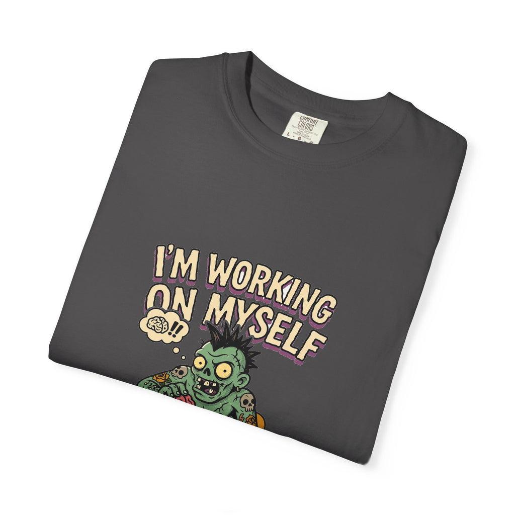 I'm Working On Myself — Funny Zombie Therapy Tee