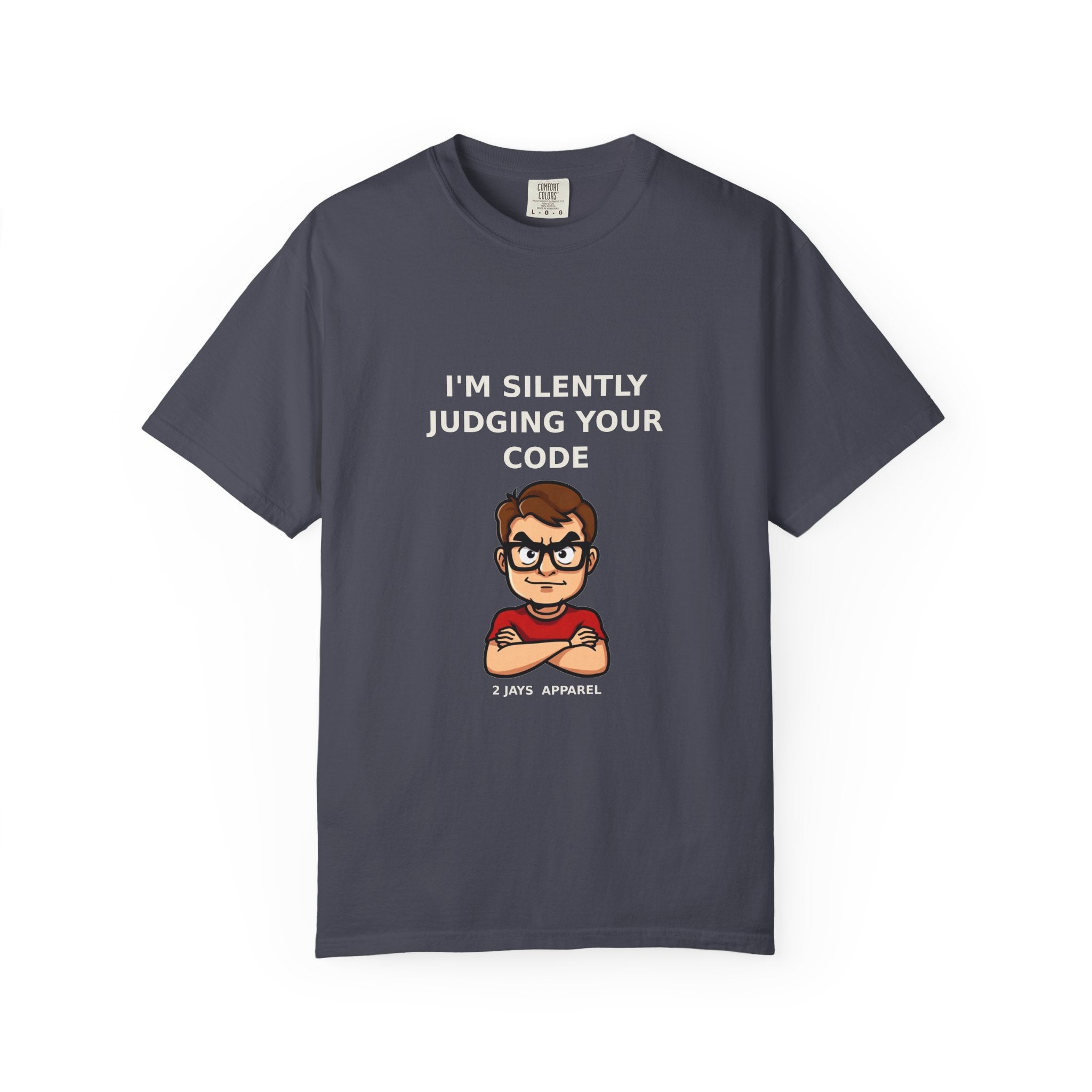I'm Silently Judging Your Code — Funny Programmer Tee