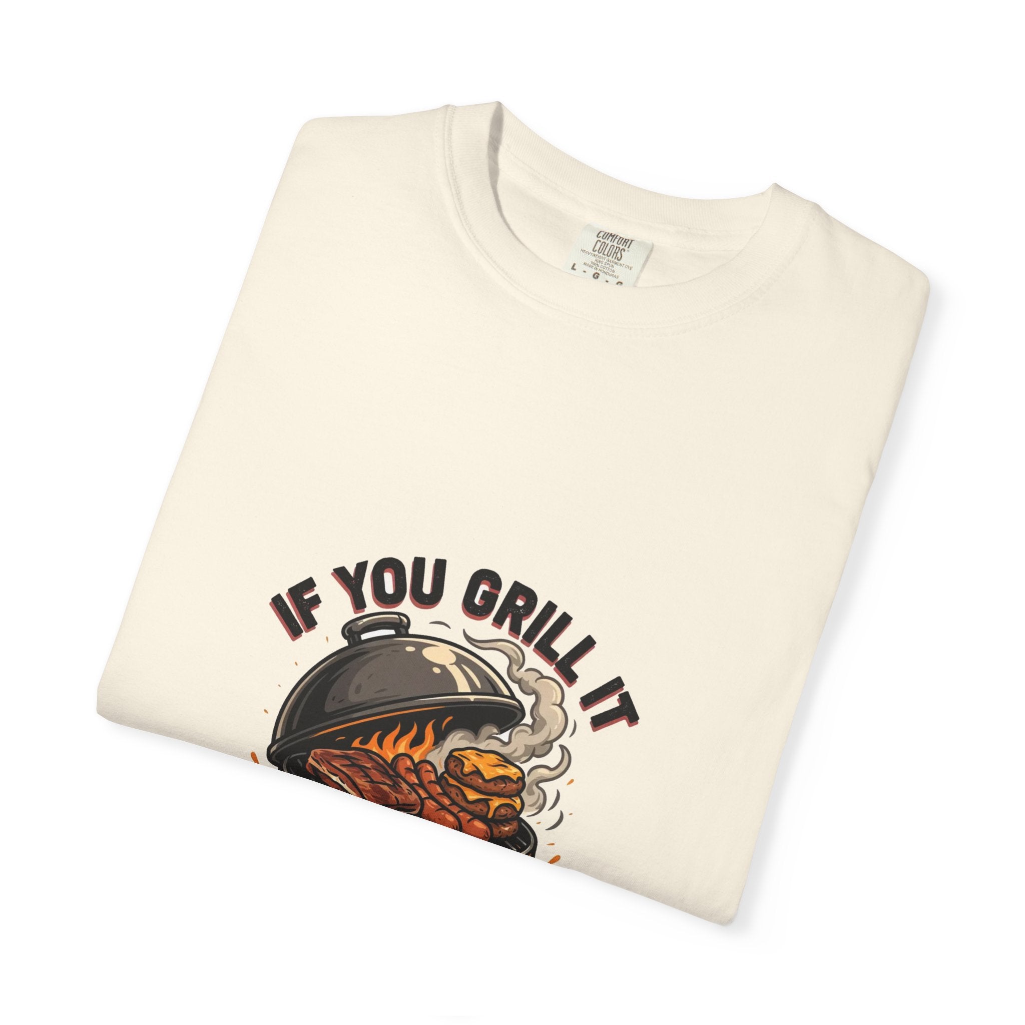 If You Grill It They Will Come — Funny BBQ Cookout Tee