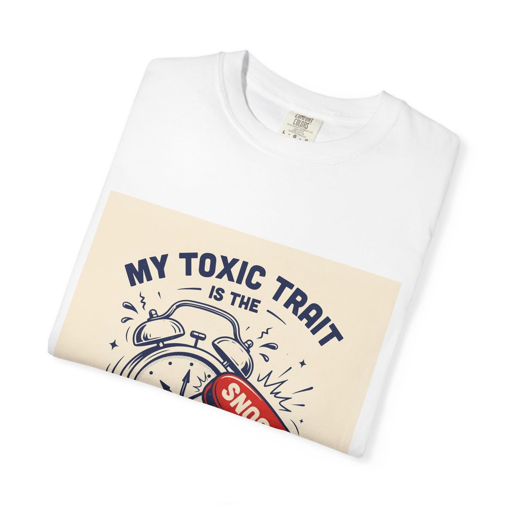 My Toxic Trait Is The Snooze Button