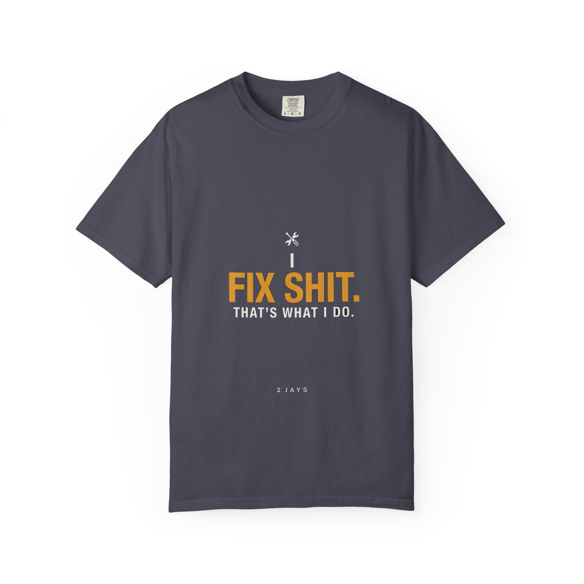 I Fix Shit. That's What I Do.