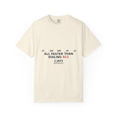 All Faster Than Dialing 911 — Funny 2A Gun Owner T-Shirt