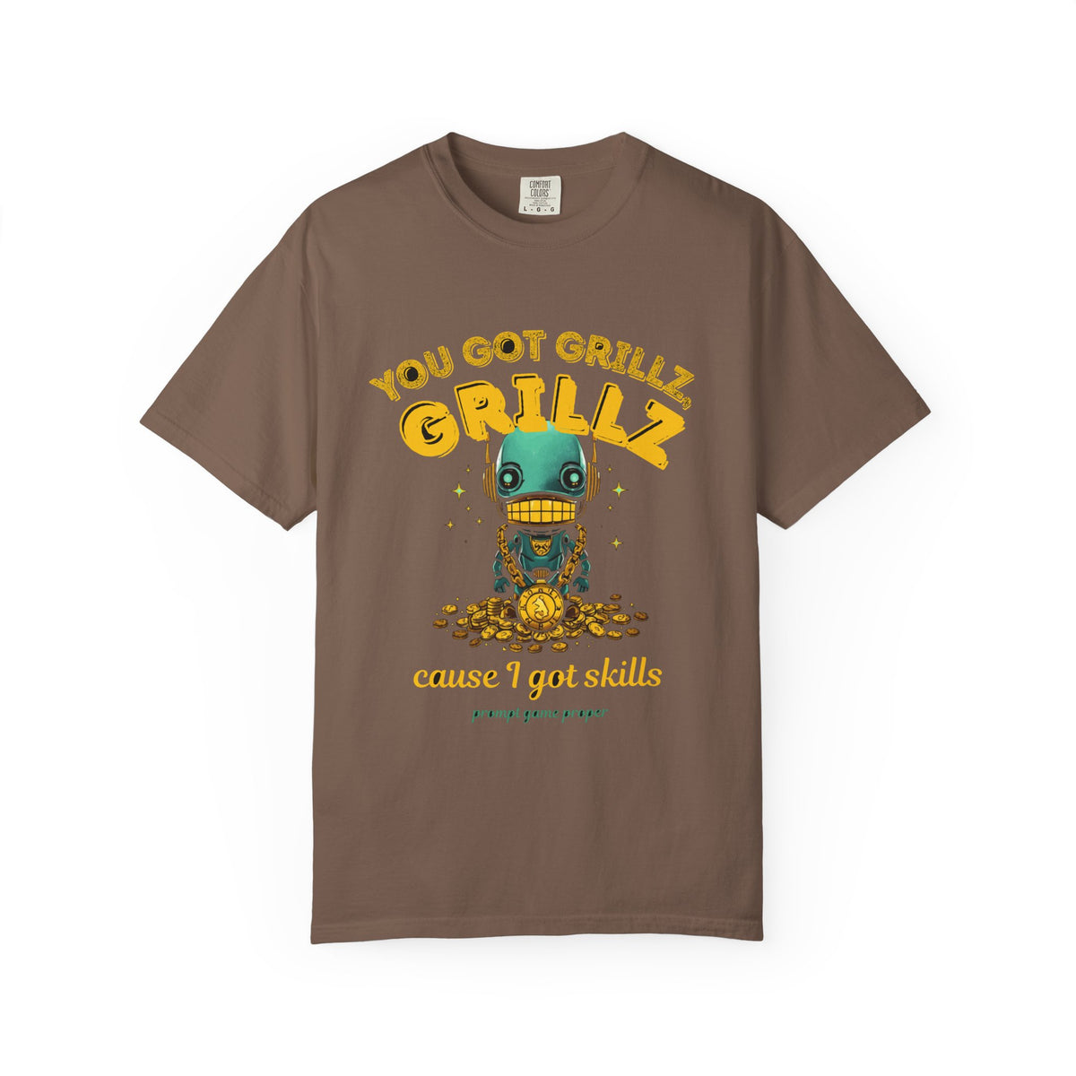 You Got Grillz Cause I Got Skills