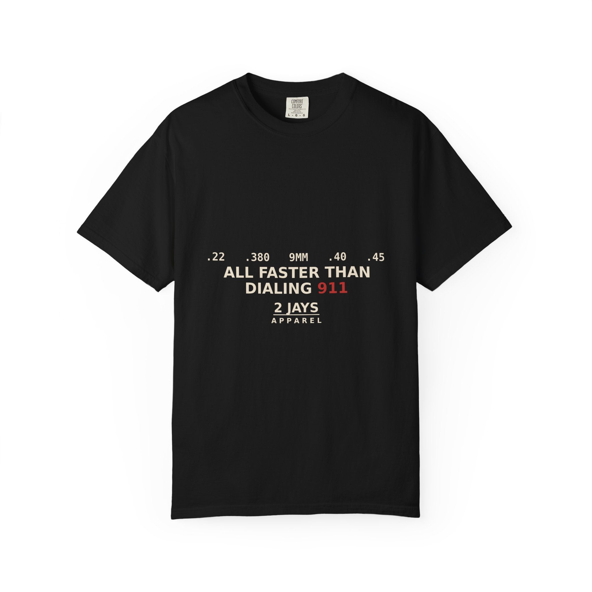 All Faster Than Dialing 911 — Funny 2A Gun Owner T-Shirt