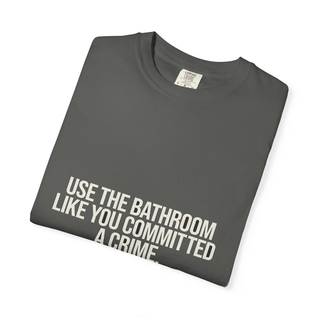 Use The Bathroom Like You Committed A Crime (Leave No Evidence)