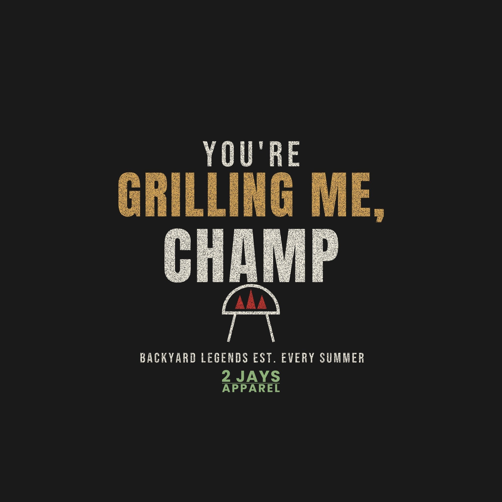 You're Grilling Me Champ Funny BBQ Shirt | Backyard Grill Dad Tee
