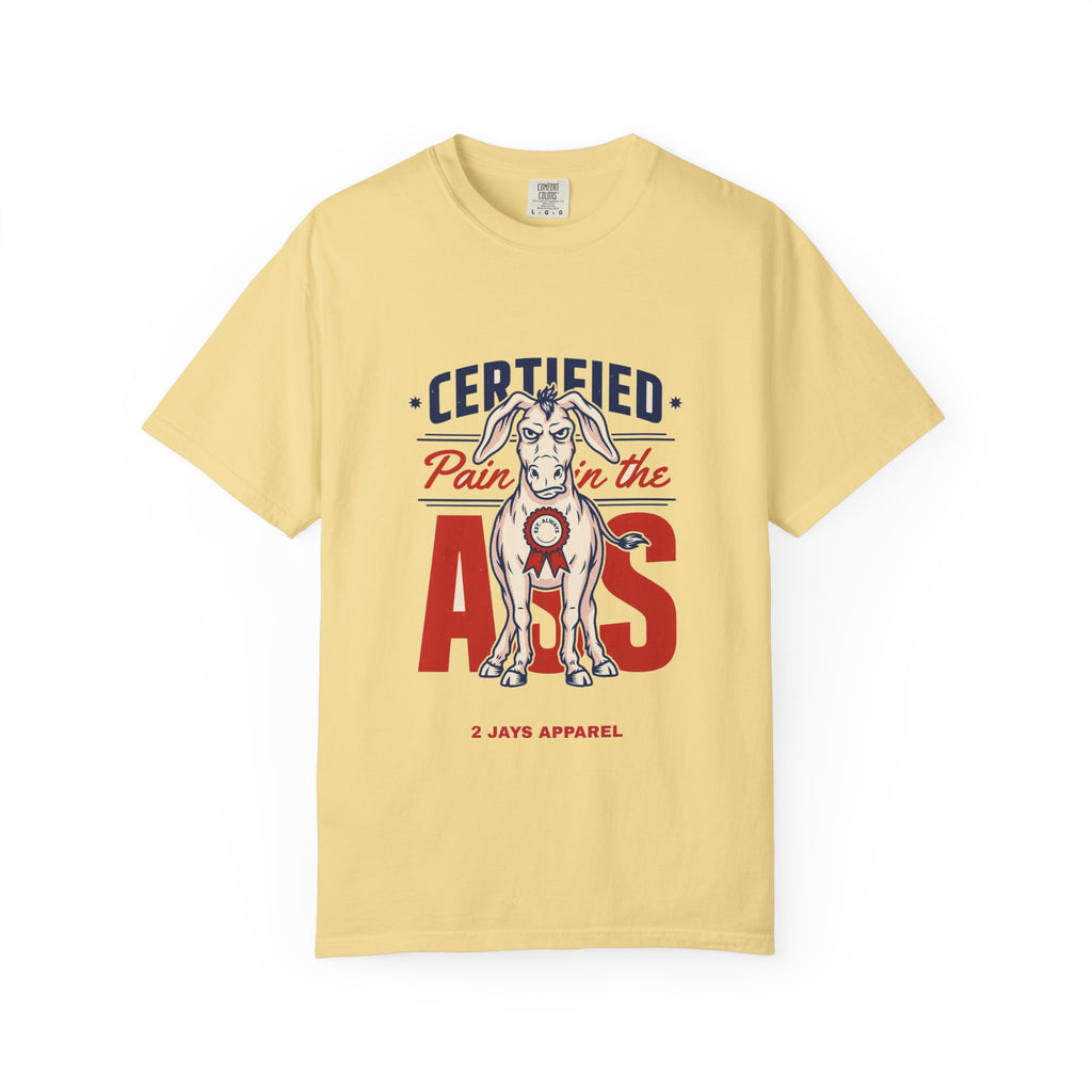 Certified Pain In The Ass — Funny Tee