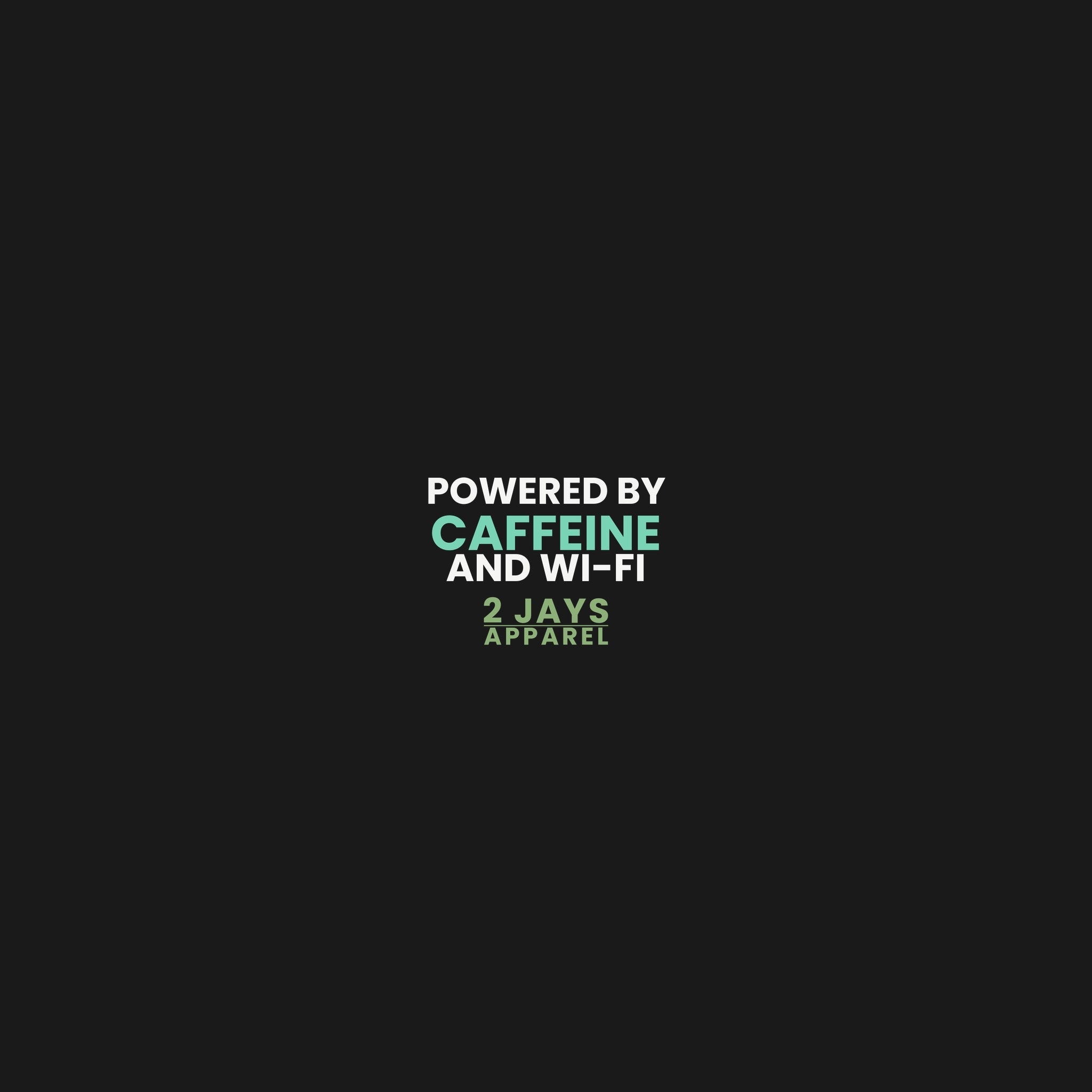 Powered By Caffeine And Wi-Fi — Funny Tech T-Shirt