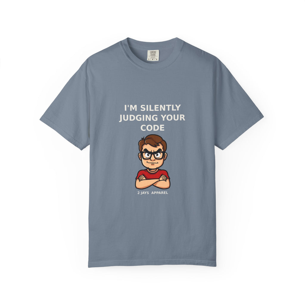 I'm Silently Judging Your Code — Funny Programmer Tee