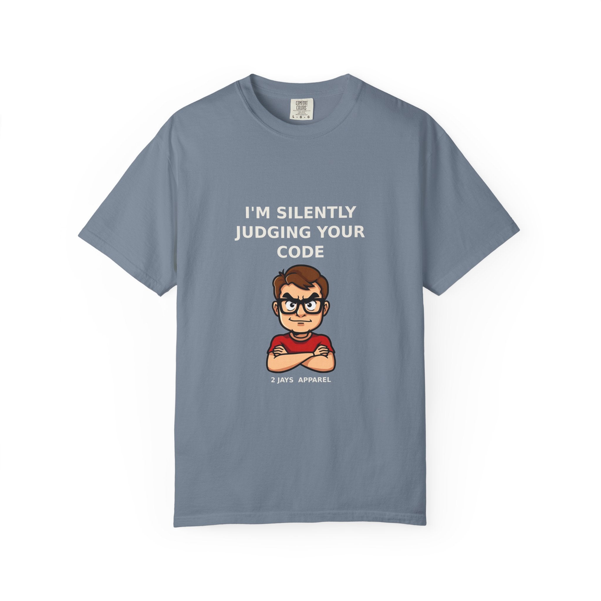I'm Silently Judging Your Code — Funny Programmer Tee