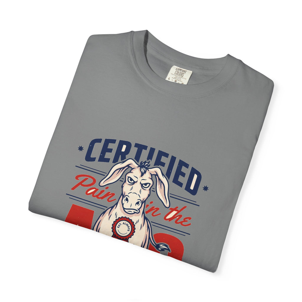 Certified Pain In The Ass — Funny Tee