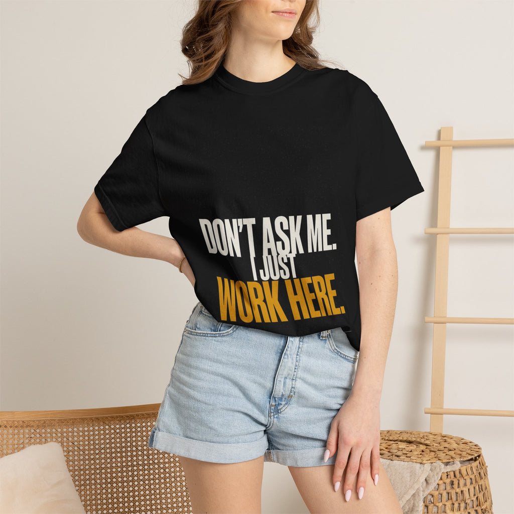 I Don't Know, I Just Work Here