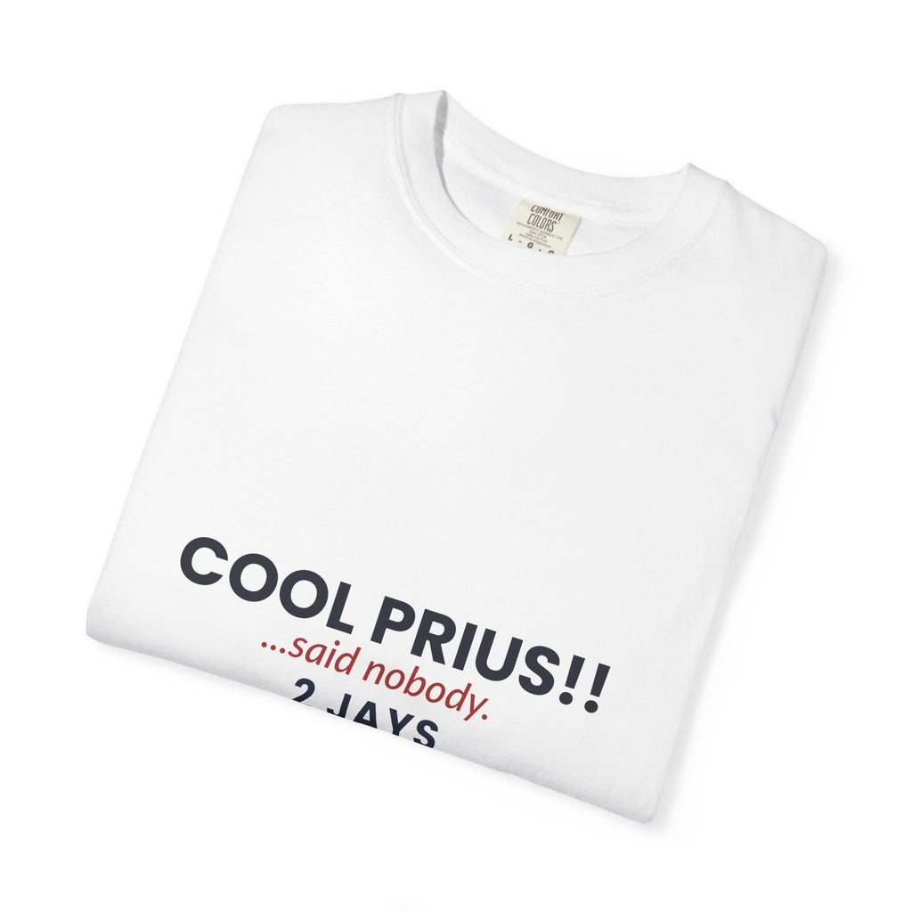 Cool Prius... Said Nobody — Funny Car Sarcasm T-Shirt