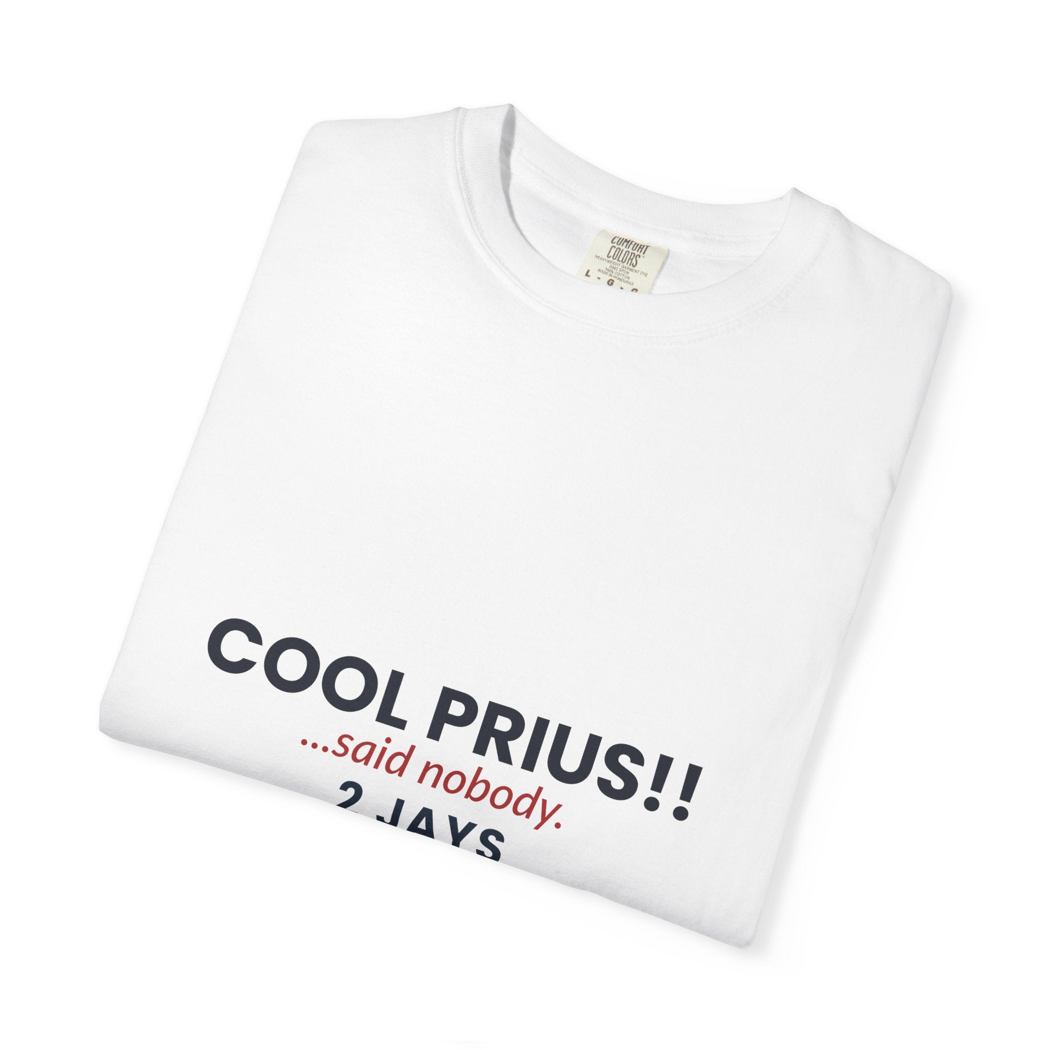 Cool Prius... Said Nobody — Funny Car Sarcasm T-Shirt
