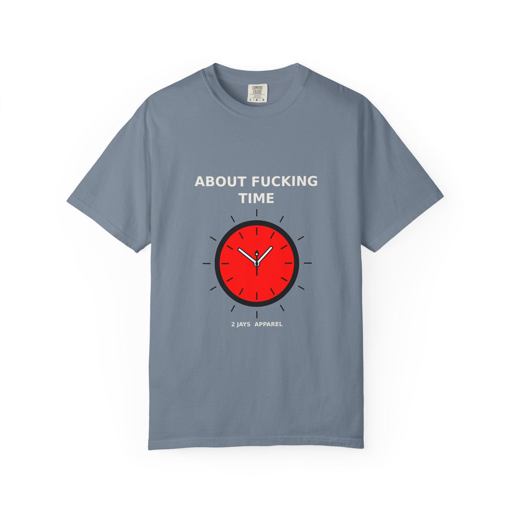About Fucking Time — Funny Adult Humor Tee (18+)