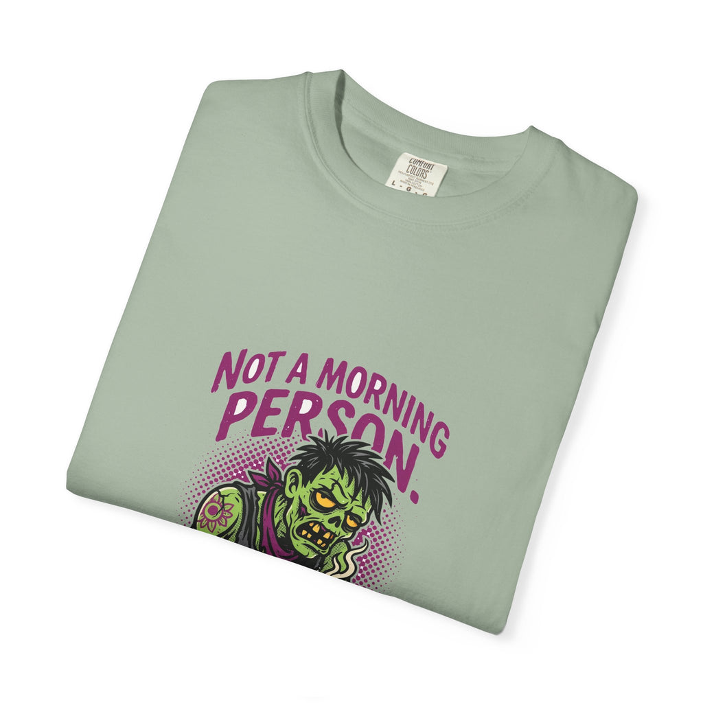 Not A Morning Person. Or A Person. — Funny Zombie Tee