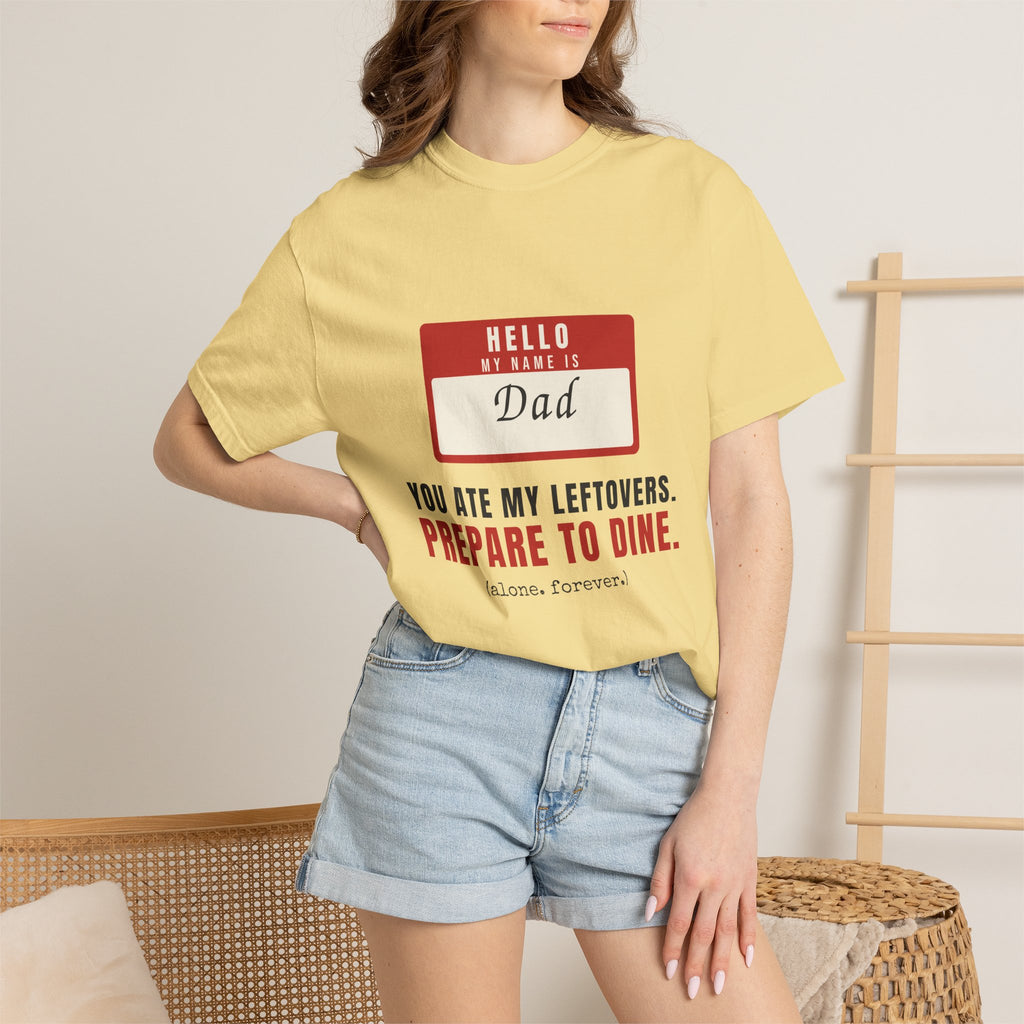 Hello My Name Is Dad Funny Shirt | You Ate My Leftovers Prepare To Dine