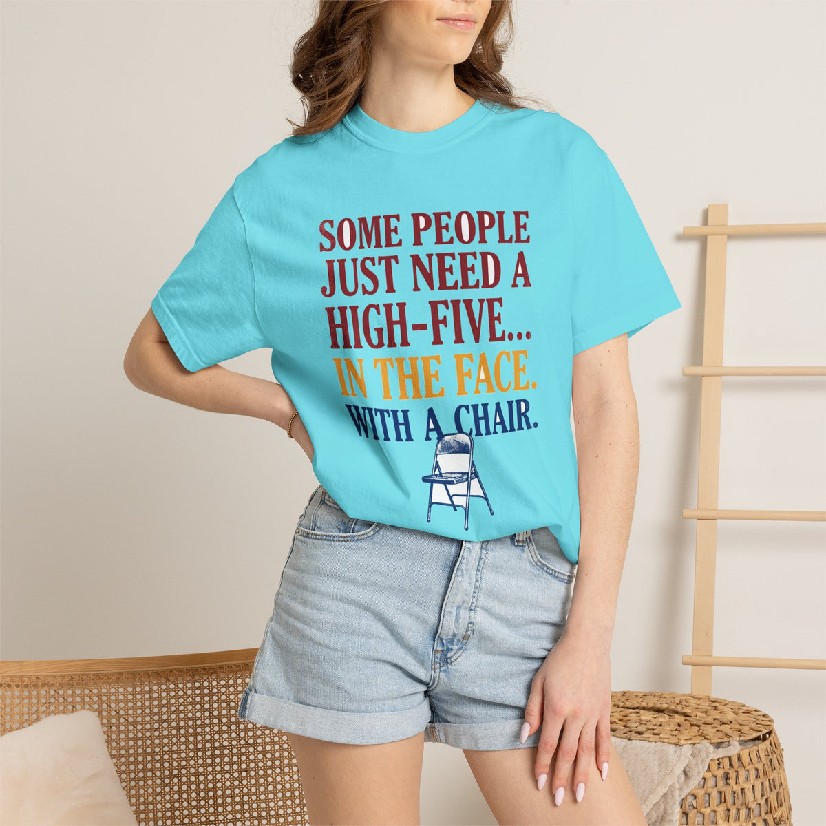Some People Just Need A High-Five In The Face With A Chair - Funny Sarcastic Tee