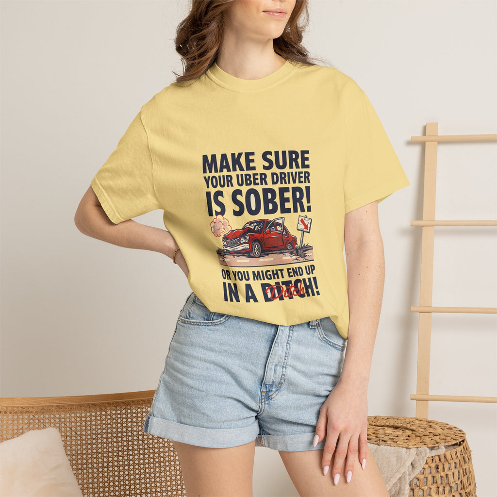 Make Sure Your Uber Driver Is Sober — Funny Tee