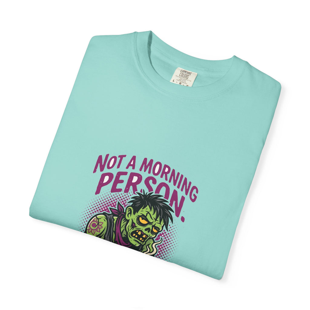 Not A Morning Person. Or A Person. — Funny Zombie Tee