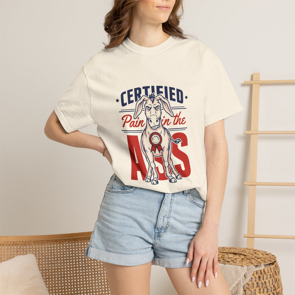 Certified Pain In The Ass — Funny Tee