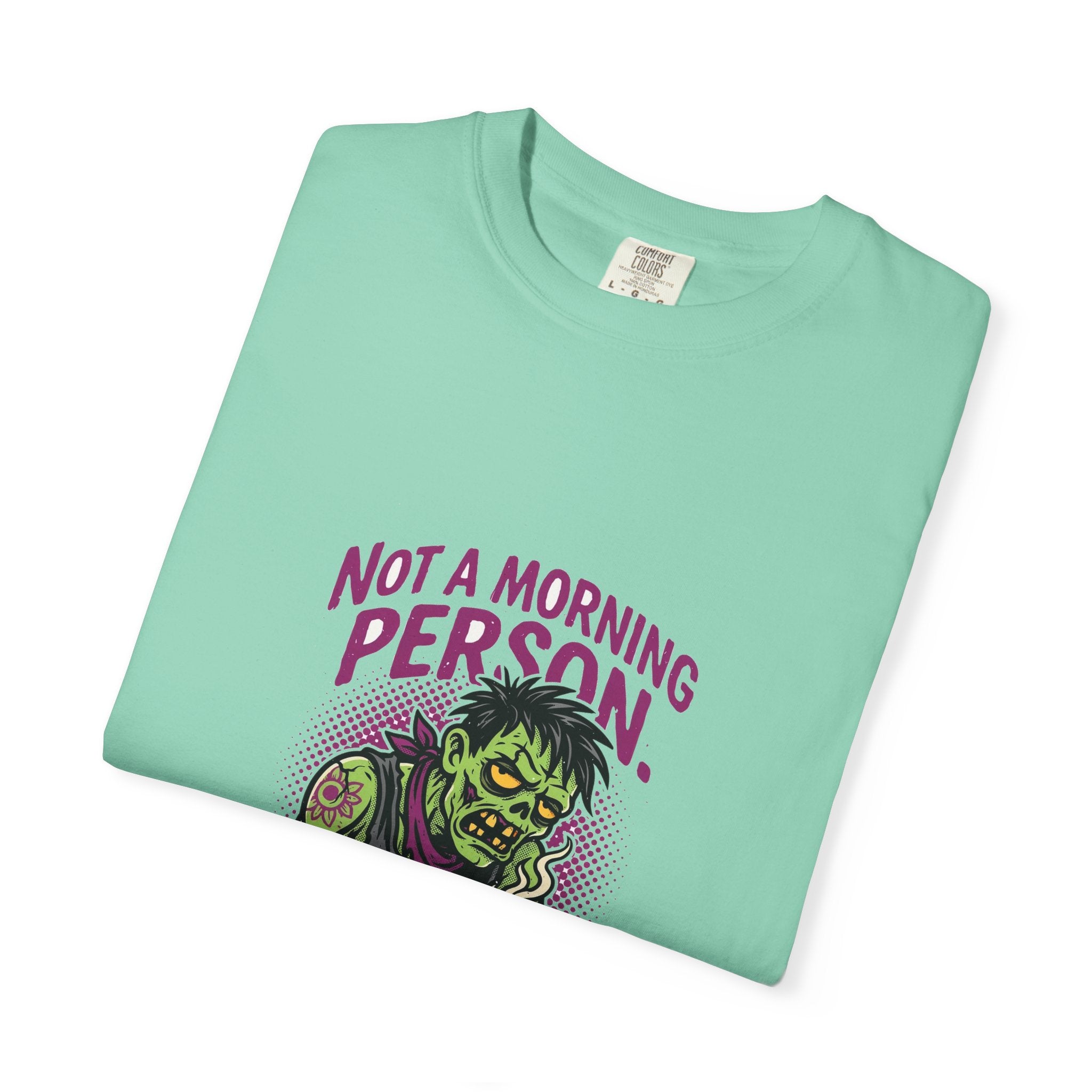 Not A Morning Person. Or A Person. — Funny Zombie Tee