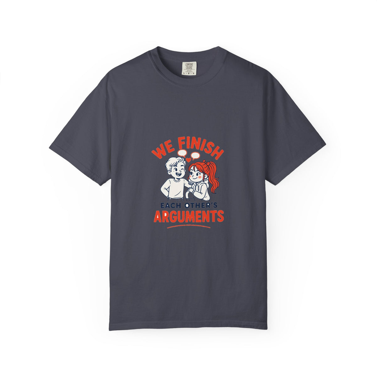 We Finish Each Other's Arguments — Funny Couples Tee