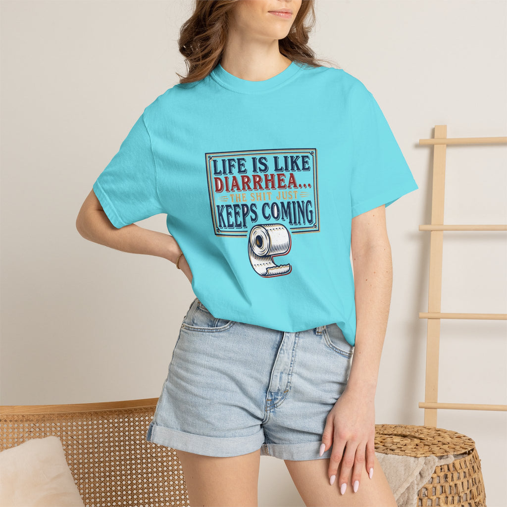 Life Is Like Diarrhea - Funny Crude Humor Tee (18+)
