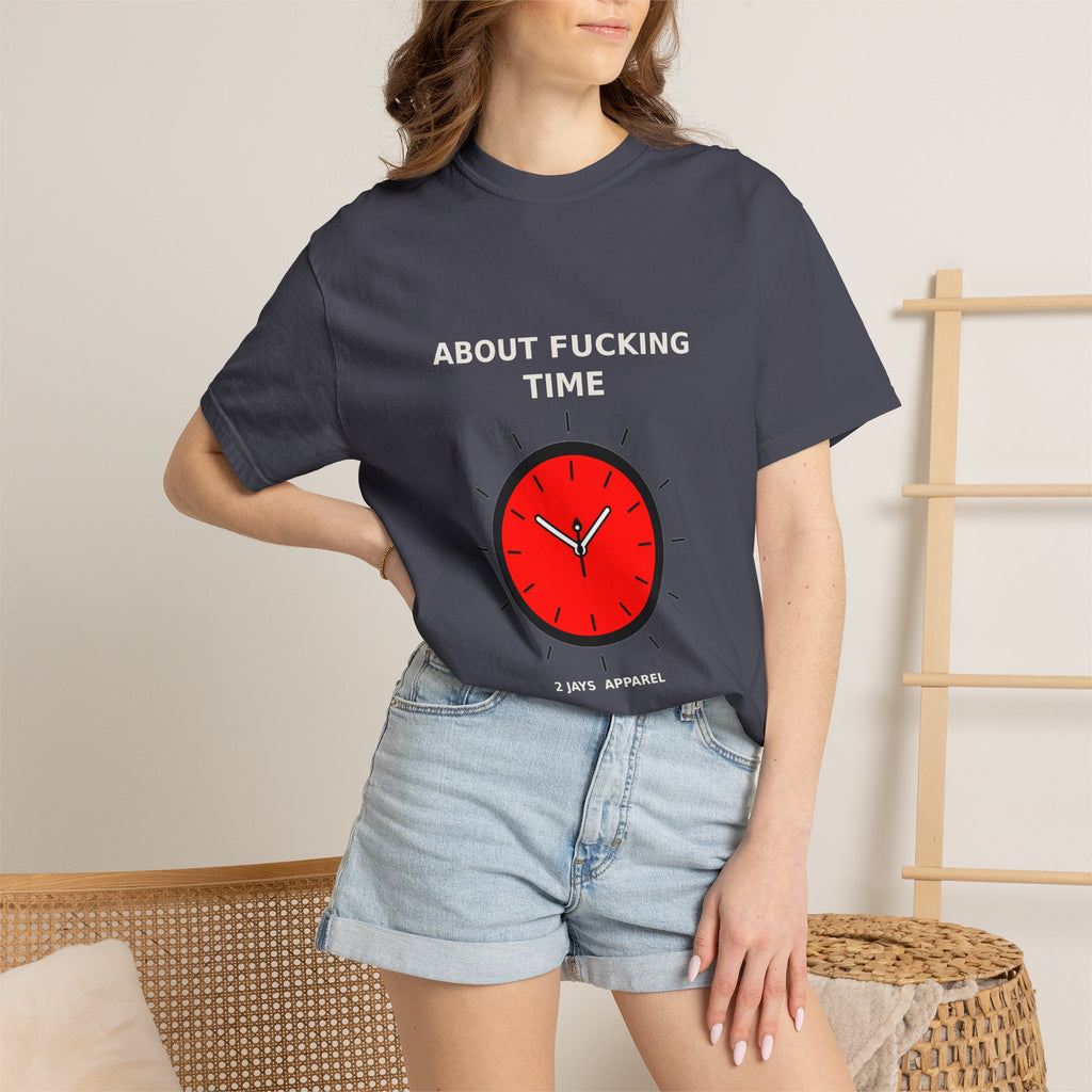About Fucking Time — Funny Adult Humor Tee (18+)