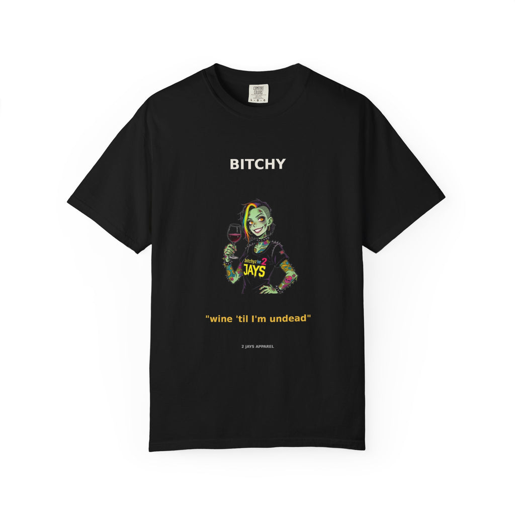 🧟 Bitchy — "wine 'til I'm undead"
