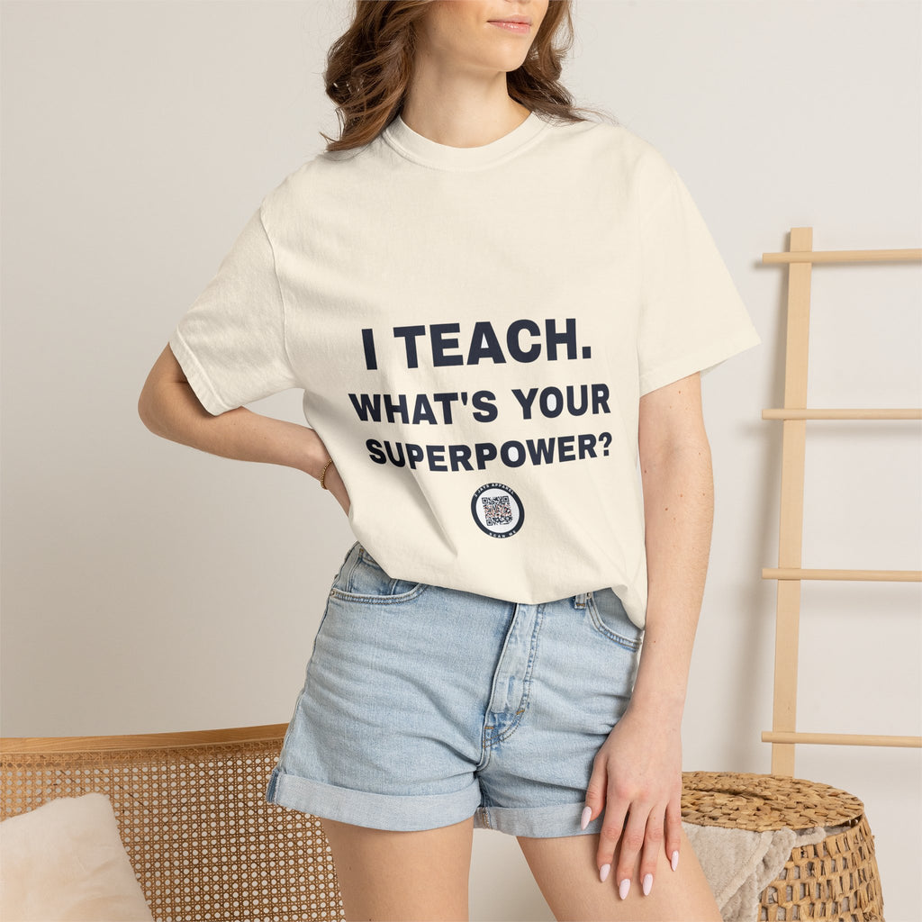 Teacher — I teach, what's your superpower