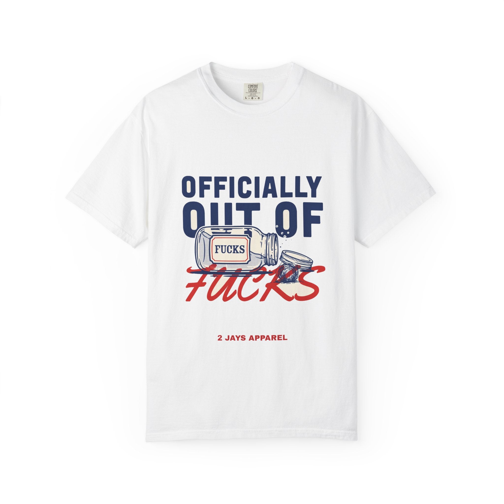 Officially Out Of Fucks — Funny Adult Tee