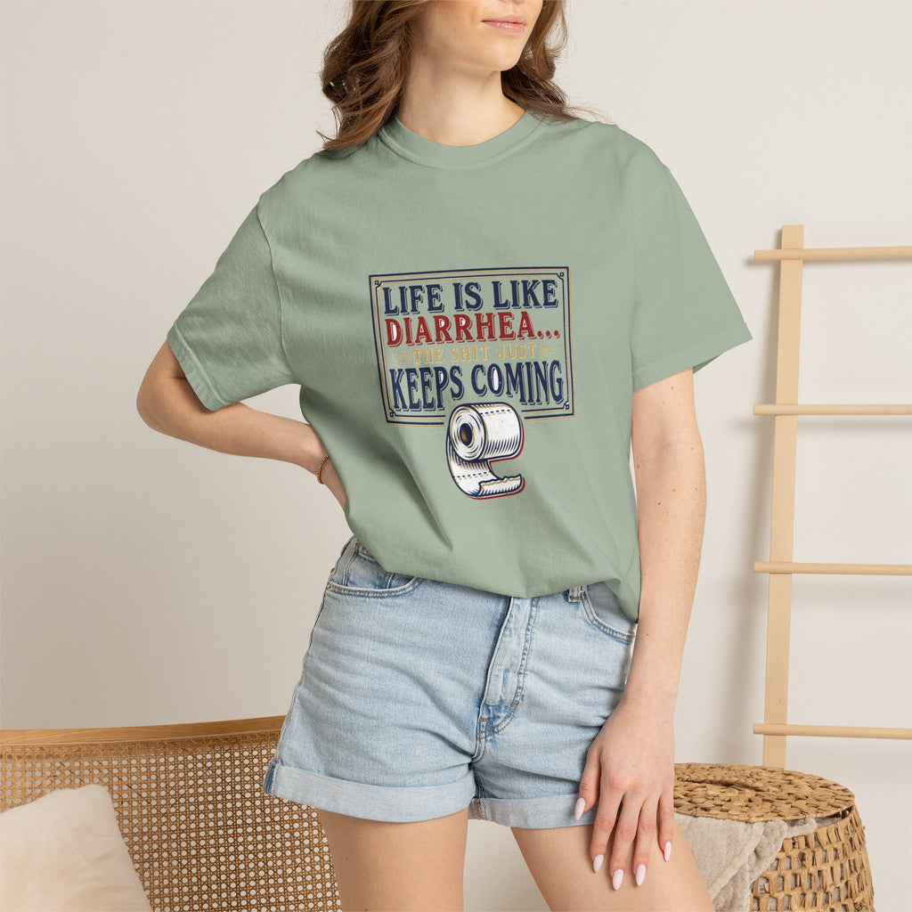 Life Is Like Diarrhea - Funny Crude Humor Tee (18+)