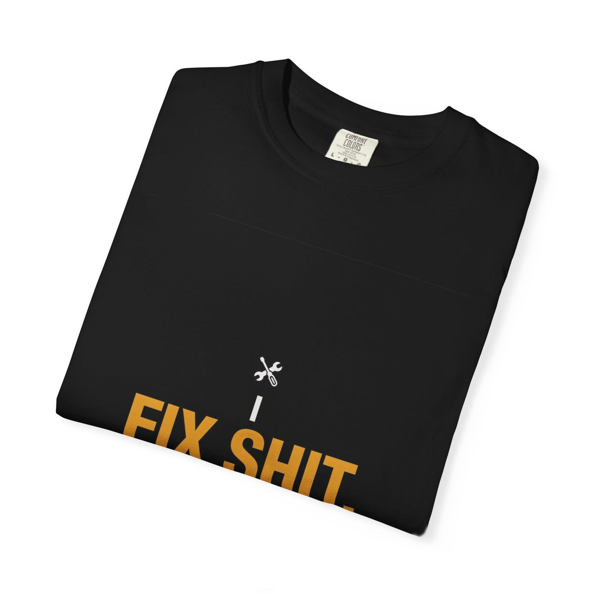 I Fix Shit. That's What I Do.