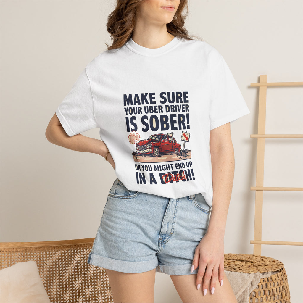 Make Sure Your Uber Driver Is Sober — Funny Tee