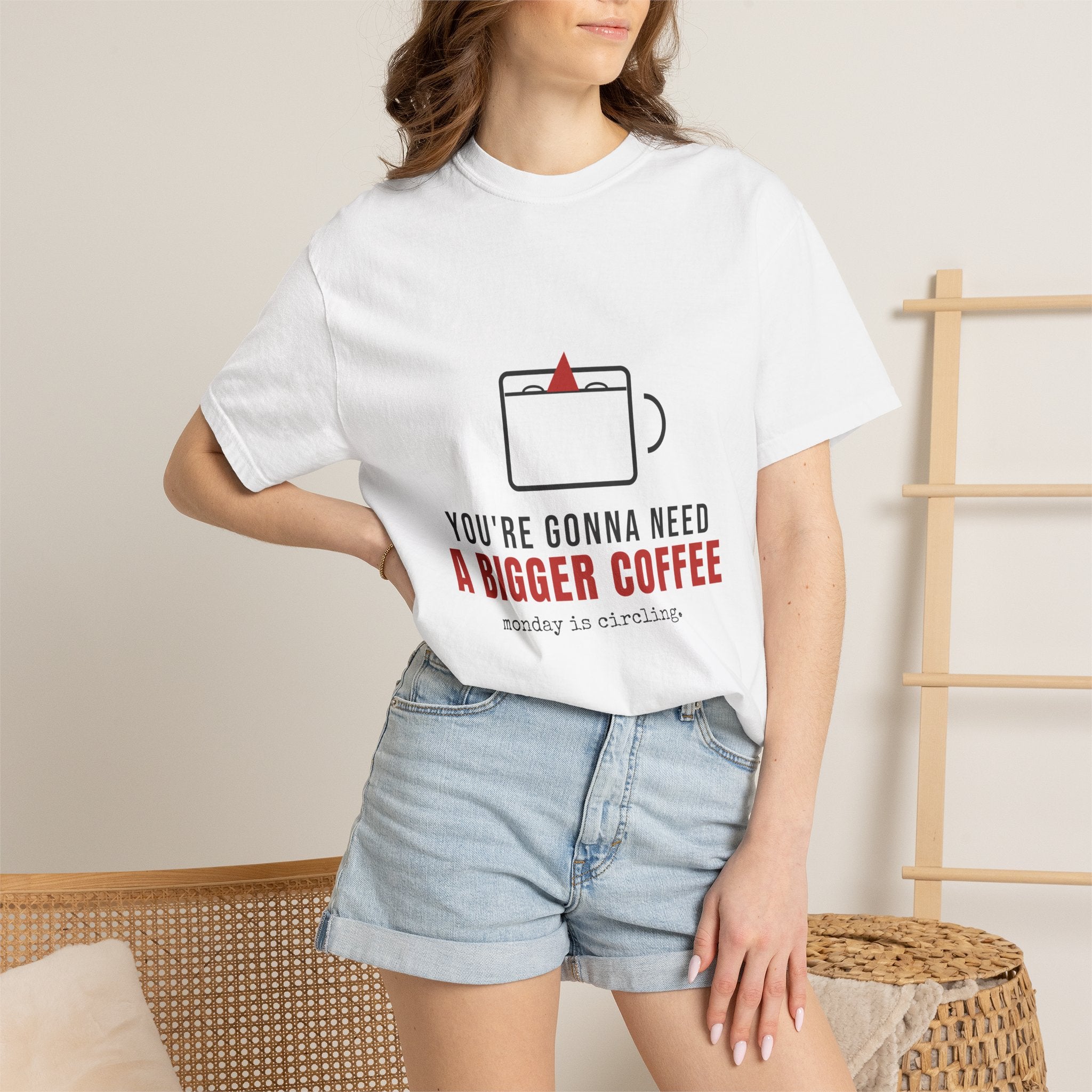 You're Gonna Need A Bigger Coffee Funny Shirt | Monday Office Tee