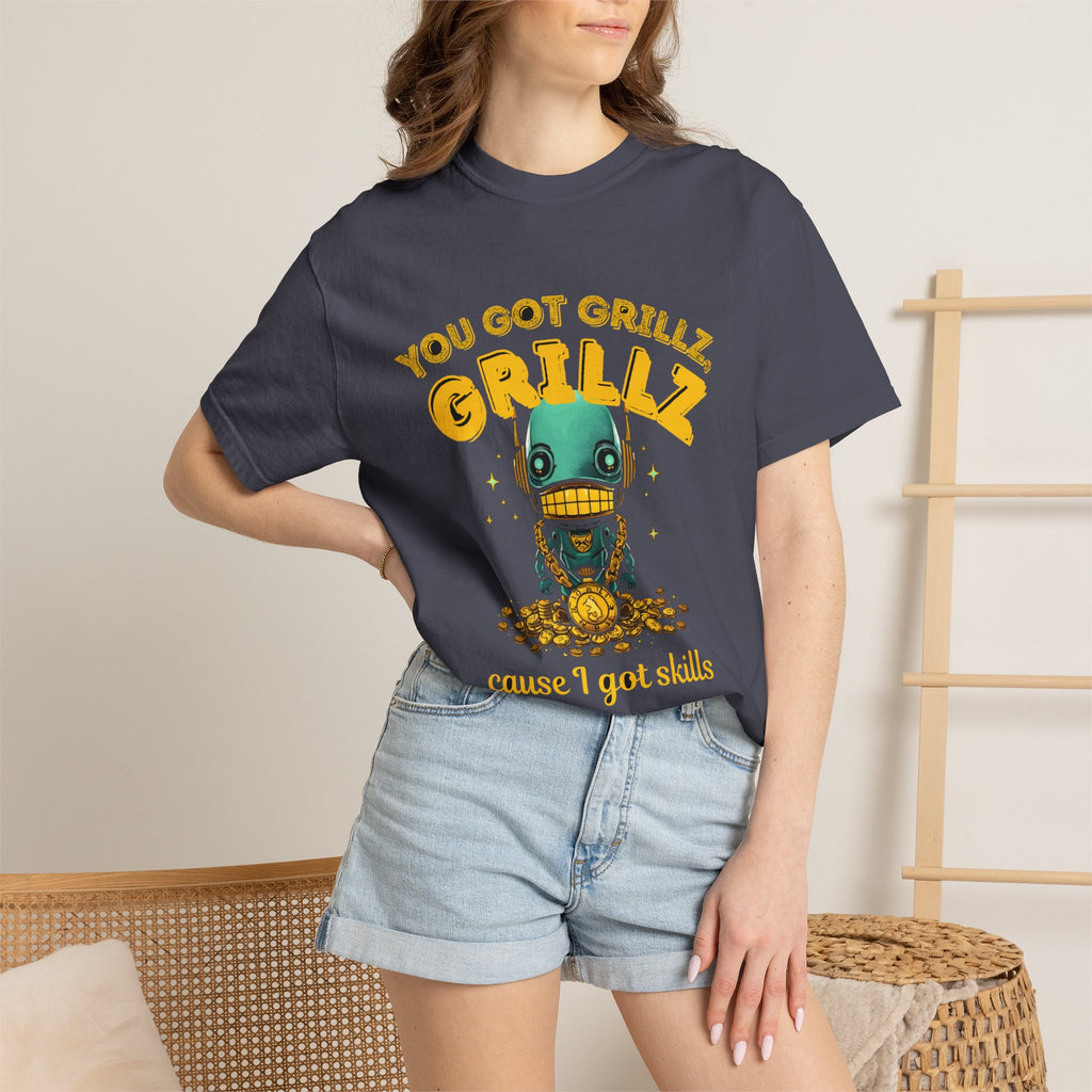 You Got Grillz Cause I Got Skills