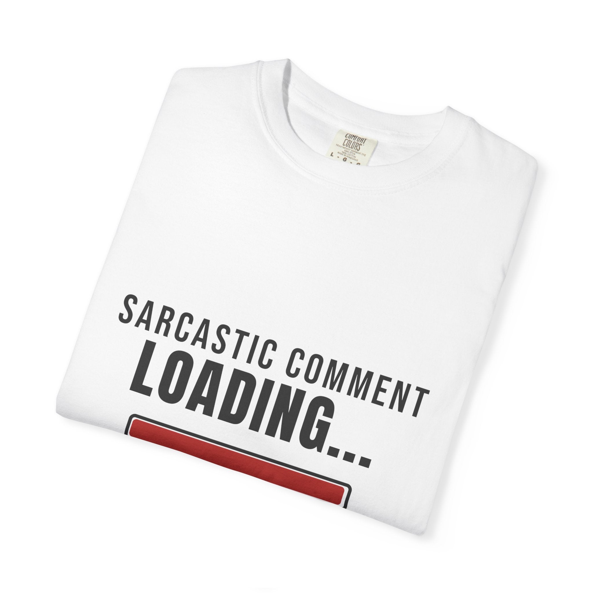 Sarcastic Comment Loading 99% Funny T-Shirt | Sarcasm Gift Tee