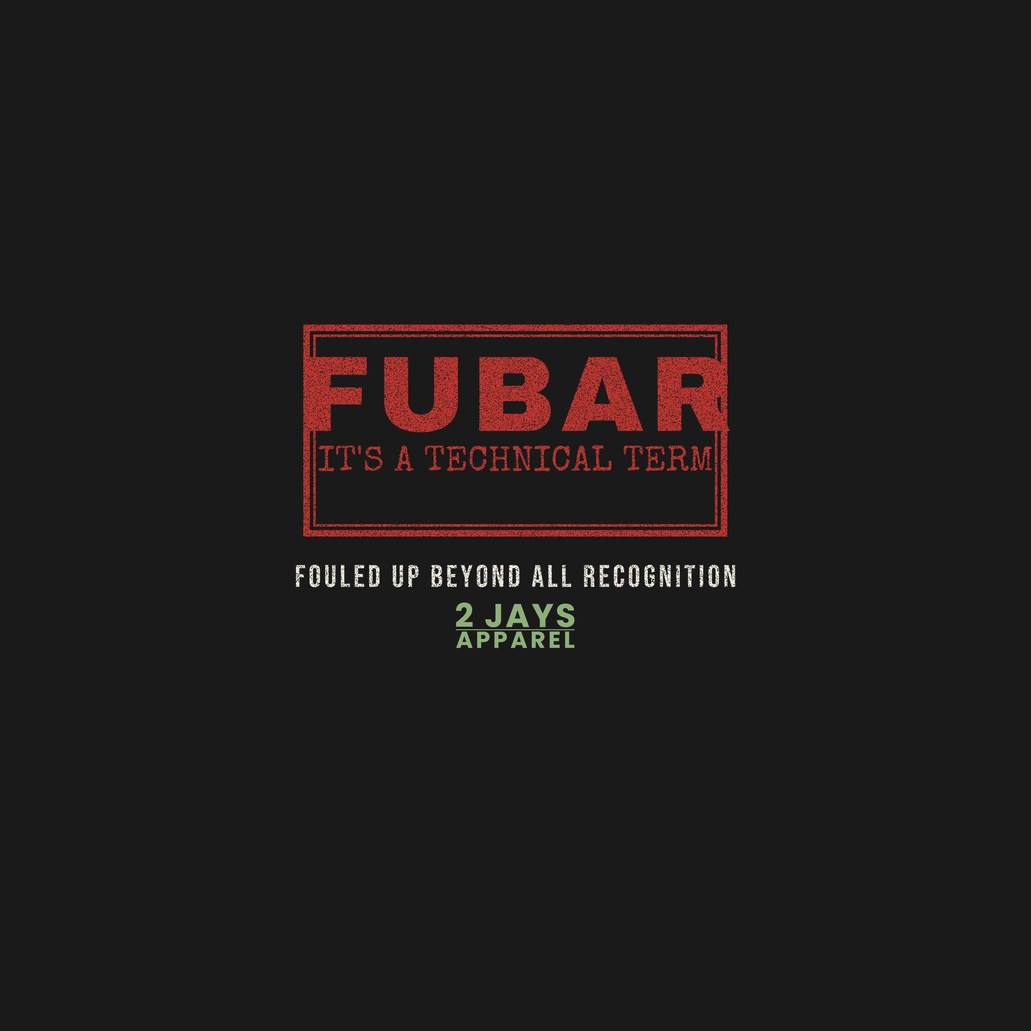 FUBAR Funny Military Shirt | It's A Technical Term | Veteran Gift Tee