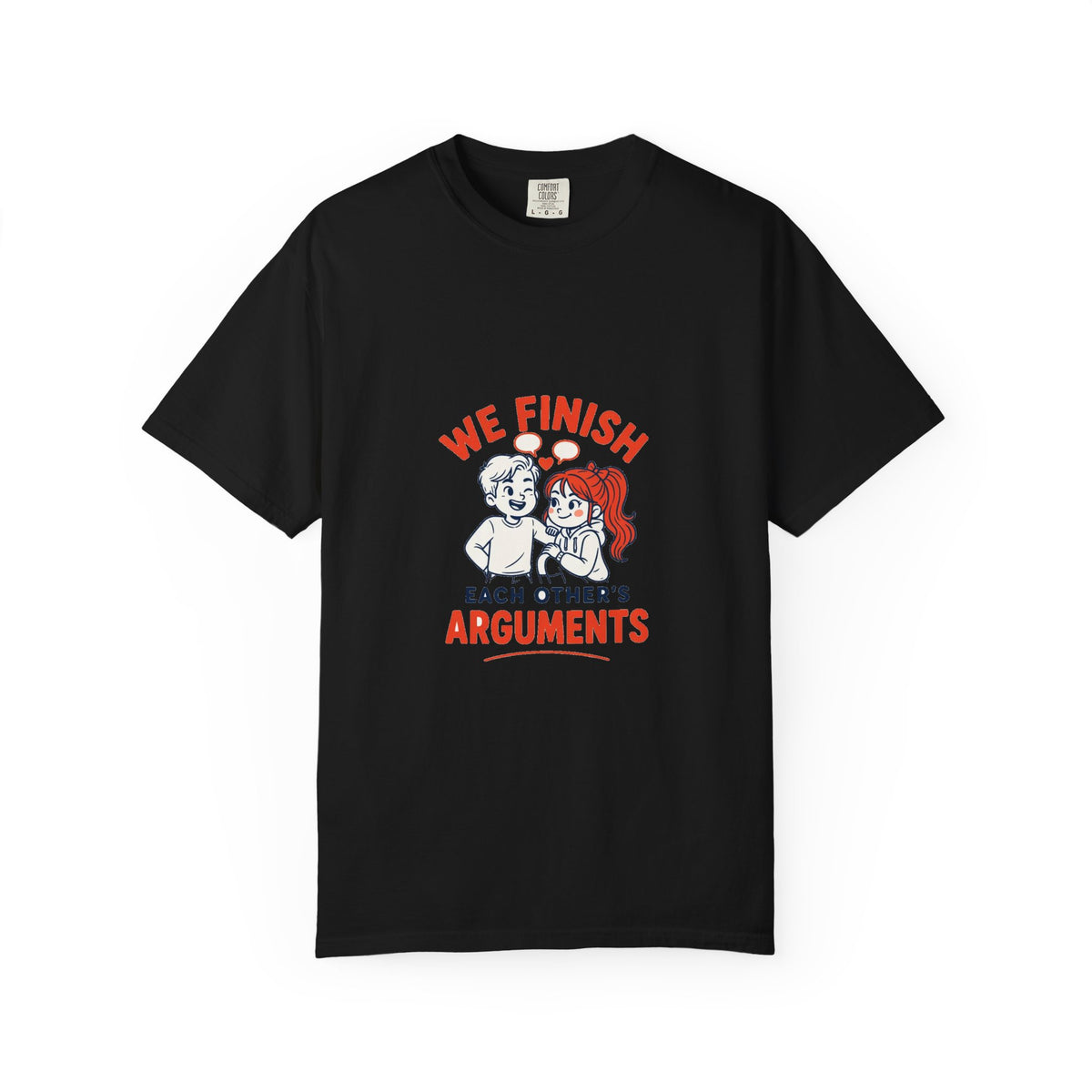 We Finish Each Other's Arguments — Funny Couples Tee