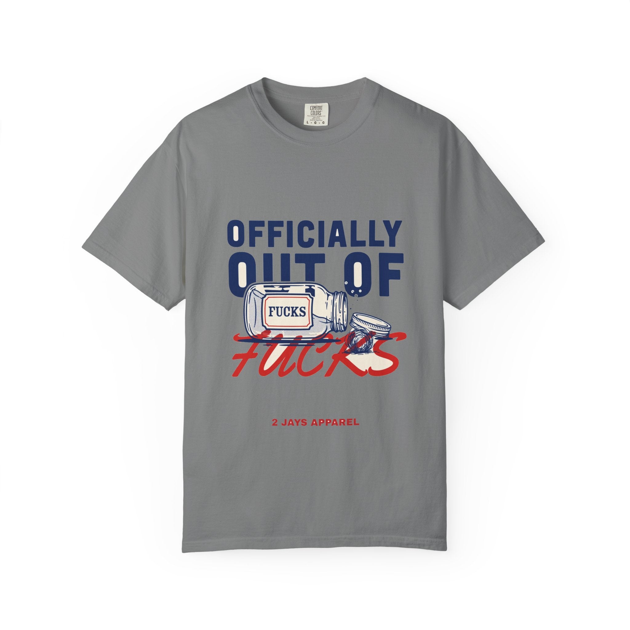 Officially Out Of Fucks — Funny Adult Tee