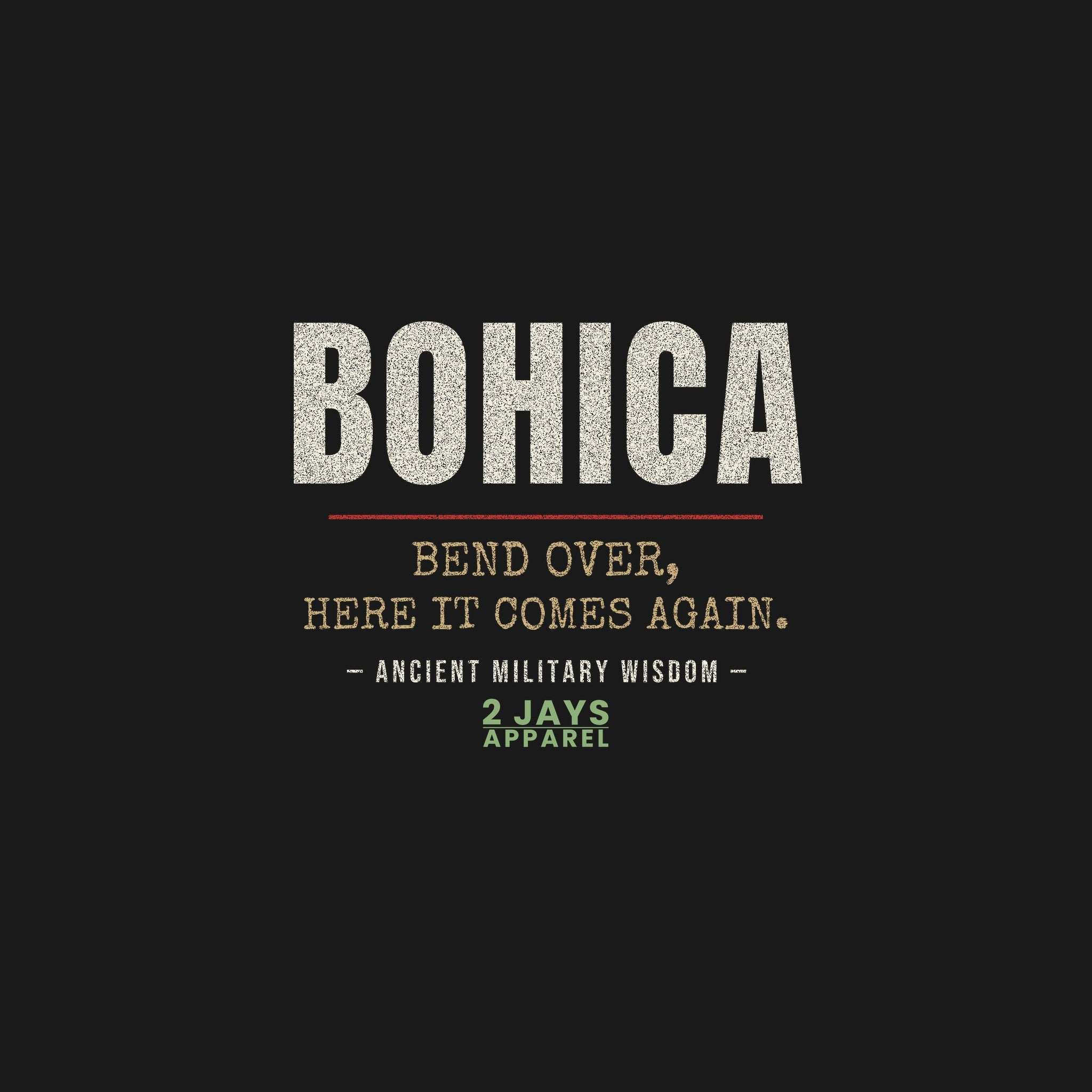 BOHICA Funny Military Shirt | Bend Over Here It Comes Again | Veteran Tee