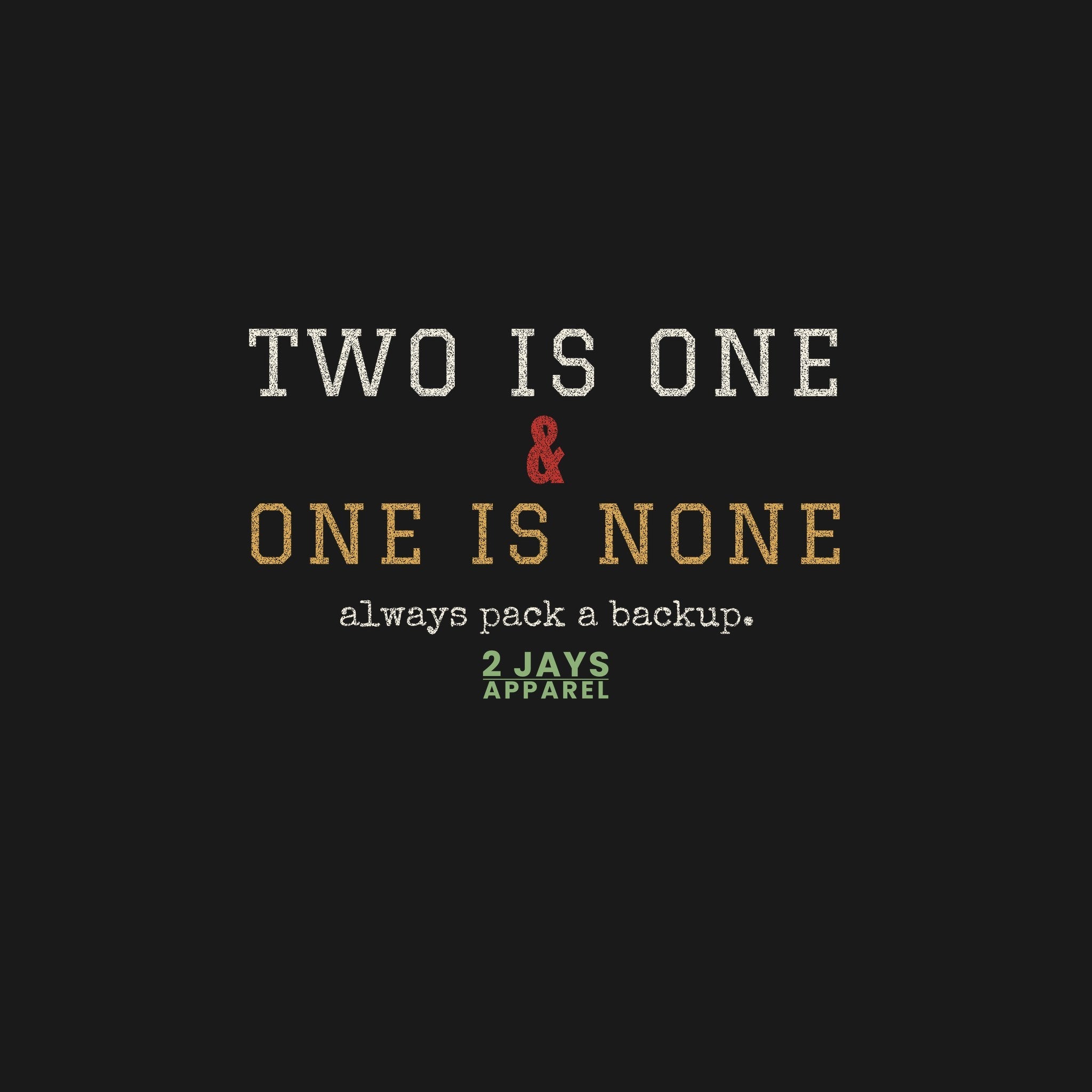 Two Is One And One Is None Shirt | Tactical Prepper Veteran Tee