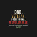 Veteran Dad Shirt | Professional Troublemaker | Father's Day Veteran Gift